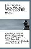 The Babees Book: Medieval Manners for the Young