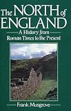 The North of England : a history from Roman times to the present