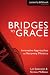 Bridges to Grace (Leadership Network Innovation Series)