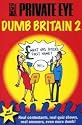 Dumb Britain: Bk. 2 (Private Eye)