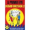 Dumb Britain: Bk. 2 (Private Eye)