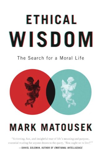 Ethical Wisdom: The Search for a Moral Life