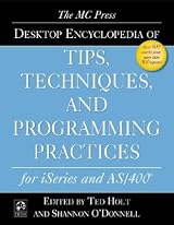 The MC Press Desktop Encyclopedia of Tips, Techniques, and Programming Practices for iSeries and AS/400