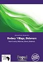 Rodney Village, Delaware: Kent County, Delaware, Dover, Delaware