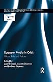 European media in crisis : values, risks and policies