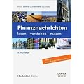 Finanznachrichten lesen - verstehen - nutzen: Ein Wegweiser durch Kursnotierungen und Marktberichte