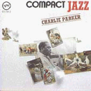 Revue Charlie Parker  / Compact Jazz: Charlie Parker