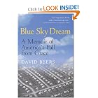 Blue Sky Dream: A Memoir of America's Fall from Grace by David Beers