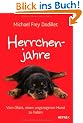 Herrchenjahre: Vom Gl�ck, einen ungezogenen Hund zu haben