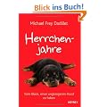 Herrchenjahre: Vom Gl�ck, einen ungezogenen Hund zu haben