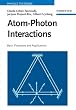 Atom-Photon Interactions: Basic Processes and Applications (Wiley Science Paperback Series)