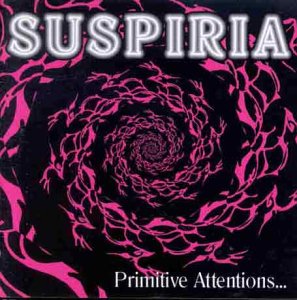 Suspiria - Primitive Attentions - Zortam Music