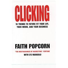 Clicking: 16 Trends to Future Fit Your Life, Your Work, and Your Business