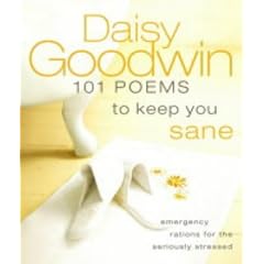 101 Poems to Keep You Sane: Emergency Rations for the Seriously Stressed