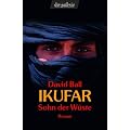 Ikufar: Sohn der W�ste Roman