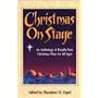 Christmas on Stage: Anthology of Royalty-free Christmas Plays for All Ages
