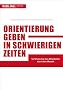 Orientierung geben in schwierigen Zeiten: So f�hren Sie Ihre Mitarbeiter durch den Wandel