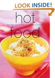 Hot Food: From Fiery Food to Food You Can Eat By The Fire (Chunky Food series) (Cookery)