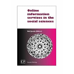 Online Information Service Provision in the Social Sciences: From Practices to Needs, from Needs to Services (Chandos Series for Information Professionals)