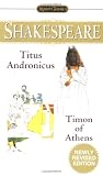 Titus Adronicus and Timon of Athens (Signet Classic Shakespeare)