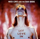 Let Love in - Nick & Bad Seeds,the Cave