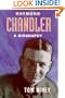Raymond Chandler: A Biography
