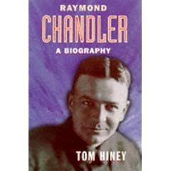 Raymond Chandler: A Biography
