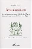 Egypte pharaonique : Nouvelles recherches sur l histoire juridique, économique et sociale de l ancienne Egypte
