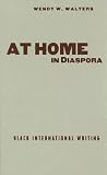 At Home In Diaspora : Black International Writing