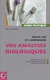 Livres Naturopathie - Mieux lire et comprendre les analyses biologiques : Termes médicaux les plus utilisés et leurs interprétations