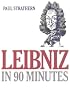 Leibniz in 90 Minutes (Philosophers in 90 Minutes)