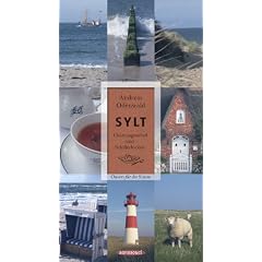 Sylt. Champagnerluft und Nordseerausch. Oasen f�r die Sinne