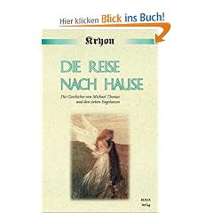 Die Reise nach Hause: Eine Kryon-Parabel. Die Geschichte von Michael Thomas und den sieben Engelwesen