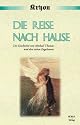 Die Reise nach Hause: Eine Kryon-Parabel. Die Geschichte von Michael Thomas und den sieben Engelwesen