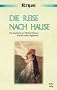 Die Reise nach Hause: Eine Kryon-Parabel. Die Geschichte von Michael Thomas und den sieben Engelwesen