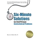  Six-minute Solutions For Civil PE Exam Geotechnical Problems (Civil Engineering)  by Bruce A. Wolle