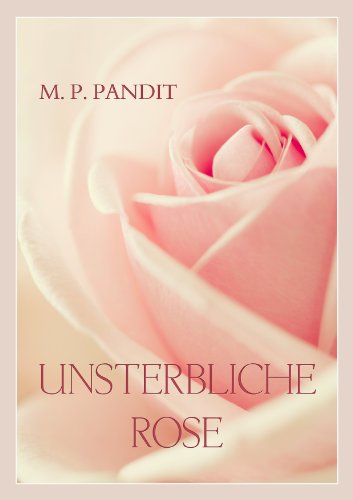 Unsterbliche Rose (German Edition)