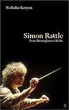 Simon Rattle : from Birmingham to Berlin