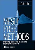Mesh Free Methods:  Moving Beyond the Finite Element Method