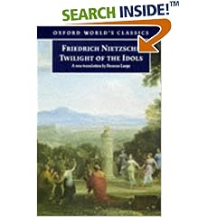 Twilight of the Idols: or How to Philosophize with a Hammer (Oxford World's Classics)