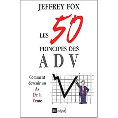 Couverture de Les 50 principes des ADV : Comment devenir un as de la vente de Jeffrey Fox