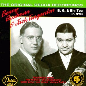 Benny Goodman &  jack teagarden - B.G. & Big Tea in NYC - Zortam Music