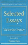 Selected Essays: Viacheslav Ivanov (SRLT)