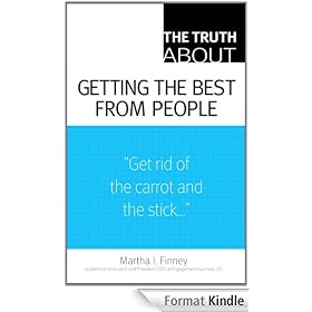 The Truth About Getting the Best From People