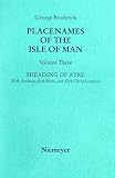 Place-Names of the Isle of Man: Sheading of Ayre (Kirk Andreas, Kirk Bride and Kirk Christ Lezayre) v. 3