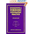 Establishing a Forensic Psychiatric Practice: A Practical Guide by Steven H. Berger