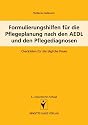 Formulierungshilfen f&uuml;r die Pflegeplanung nach den AEDL und den Pflegediagnosen: Checklisten f&uuml;r die t&auml;gliche Praxis