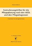 Formulierungshilfen f&uuml;r die Pflegeplanung nach den AEDL und den Pflegediagnosen: Checklisten f&uuml;r die t&auml;gliche Praxis - Stefanie Hellmann