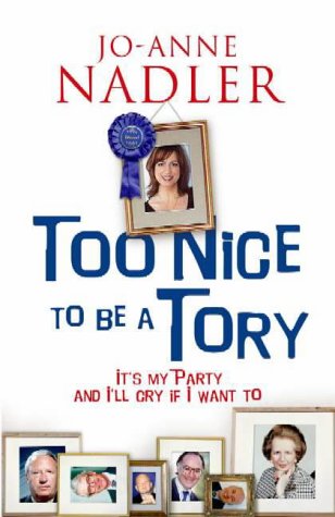 Too Nice to be a Tory: It's My Party and I'll Cry If I Want to