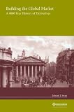 Review Springer  / Building the Global Market:A 4000 Year History of Derivatives